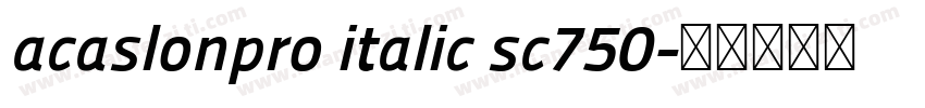 acaslonpro italic sc750字体转换